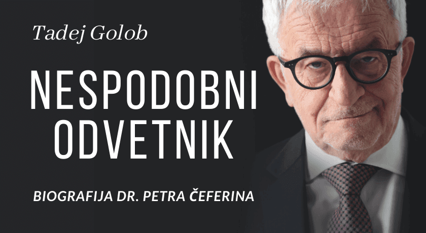 Nespodobni odvetnik: biografija dr. Petra Čeferina