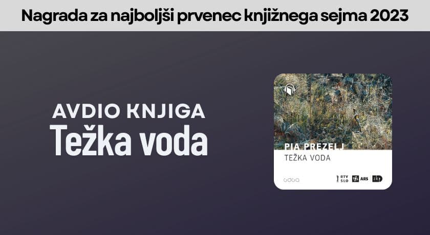 NOVA AVDIO KNJIGA - Težka voda (Pia Prezelj)